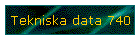 Tekniska data 740